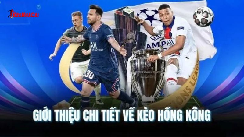 Kèo Hồng Kông là gì?