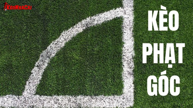 Tên gọi khác của kèo cược phạt góc là kèo Corner